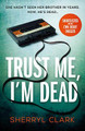 Trust Me, I'm Dead Sherryl Clark 9780857308047