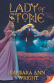 Lady of Stone by Barbara Ann Wright 9781635556070