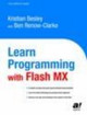 Learn Programming with Flash MX by Ben Renow-Clarke 9781590592410
