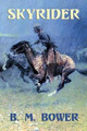 Skyrider by B M Bower 9781627555852