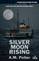 Silver Moon Rising by A M Potter 9798886011005