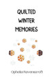 Quilted Winter Memories by Ophelia Ravenscroft 9789916944318