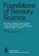 Foundations of Sensory Science by Hansjochem Autrum 9783642694271