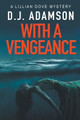With a Vengeance by D J Adamson 9798988659341