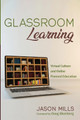 Glassroom Learning by Jason Mills 9781666758498