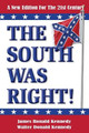 The South Was Right!: A New Edition for the 21st Century by Walter Donald Kennedy 9781947660465