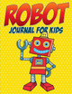 Robot Journal for Kids by Speedy Publishing LLC 9781682127476