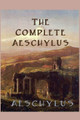 The Complete Aeschylus by Aeschylus Aeschylus 9781617209970