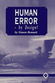 Human Error - by Design? by Dr. Simon J. Bennett 9781899287727