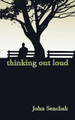 Thinking out Loud by John Senchak 9781412096737