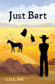 Just Bart by E D E Bell 9781945009754
