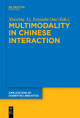 Multimodality in Chinese Interaction by Xiaoting Li 9783110735284