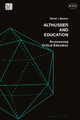 Althusser and Education: Reassessing Critical Education by David I. Backer 9781350226845