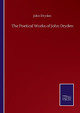 The Poetical Works of John Dryden by John Dryden 9783846058046