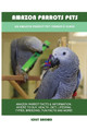 Amazon Parrots Pets: An Amazon Parrot Pet Owner's Guide by Lolly Brown 9781949555257