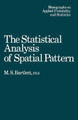The Statistical Analysis of Spatial Pattern by M. S. Bartlett 9789400957572