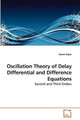 Oscillation Theory of Delay Differential and Difference Equations by Samir Saker 9783639238693
