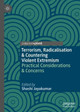 Terrorism, Radicalisation & Countering Violent Extremism: Practical Considerations & Concerns by Shashi Jayakumar 9789811319983