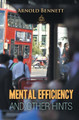 Mental Efficiency And Other Hints by Arnold Bennett 9781787247222