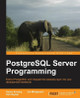 PostgreSQL Server Programming by Hannu Krosing 9781849516983