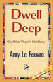 Dwell Deep by Amy Le Feuvre 9781421889047