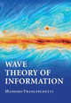 Wave Theory of Information by Massimo Franceschetti