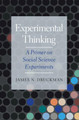 Experimental Thinking: A Primer on Social Science Experiments by Jamie Druckman 9781108845939