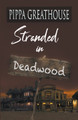 Stranded in Deadwood by Pippa Greathouse 9798223726548
