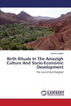 Birth Rituals in the Amazigh Culture and Socio-Economic Development by Gaddar Fatima 9783659340406