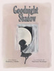 Goodnight Shadow by Kimberly J Muller 9781480897298