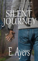 Silent Journey by E Ayers 9781625221230