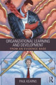 Organizational Learning and Development: From an Evidence Base Paul Kearns 9781138022041
