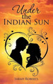 Under the Indian Sun by Sarah Roberts 9781482859867