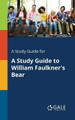 A Study Guide for A Study Guide to William Faulkner's Bear by Cengage Learning Gale 9781375400602