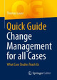 Quick Guide Change Management for all Cases: What Case Studies Teach Us by Thomas Lauer 9783662666241