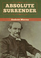 Absolute Surrender by Andrew Murray 9781618958808