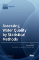 Assessing Water Quality by Statistical Methods by Alina Barbulescu 9783036563596