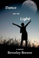Dance into the Light by Beverley Brewer 9781927882832