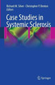 Case Studies in Systemic Sclerosis by Richard M. Silver 9781447157977