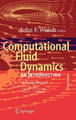 Computational Fluid Dynamics: An Introduction by John F. Wendt 9783540850557