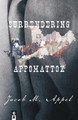 Surrendering Appomattox by Jacob M Appel 9781936196876