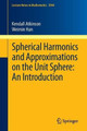 Spherical Harmonics and Approximations on the Unit Sphere: An Introduction by Kendall Atkinson 9783642259821