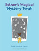 Esther's Magical Mystery Torah by Rabbi Jonathan Leener 9781480895799