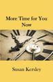 More Time for You Now by Susan Kersley 9798201188597