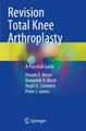 Revision Total Knee Arthroplasty: A Practical Guide by Hosam E. Matar 9783030812874