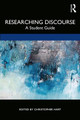 Researching Discourse: A Student Guide Christopher Hart (Lancaster University, UK) 9781138551084