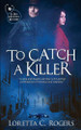 To Catch a Killer by Loretta C Rogers 9781509258642