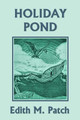 Holiday Pond (Yesterday's Classics) by Edith M Patch 9781633340503