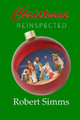 Christmas Reinspected by Robert Simms 9781737811701