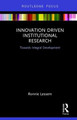 Innovation Driven Institutional Research: Towards Integral Development by Professor Ronnie Lessem